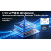 מ-CoWoS ל-3D Stacking: אינטגרציה הטרוגנית מעצבת מחדש את ארכיטקטורת השבבים ואת גבולות התעשייה